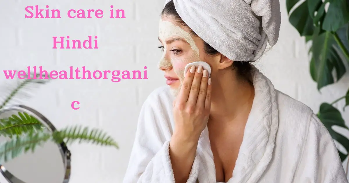 Skin care in Hindi wellhealthorganic